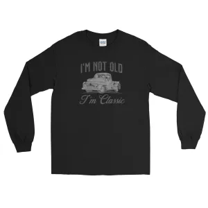 I'm not old, I'm classic Men’s Long Sleeve Shirt