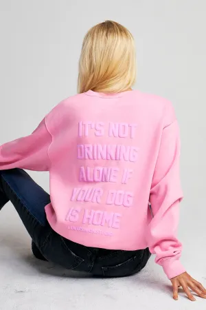 Not Drinking Alone Oversized Crewneck - Pink