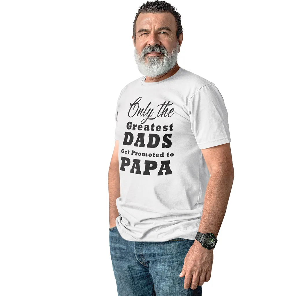 Only The Greatest Dads Get Promoted to Papa- short sleeve Graphic T-Shirt for Grandpa