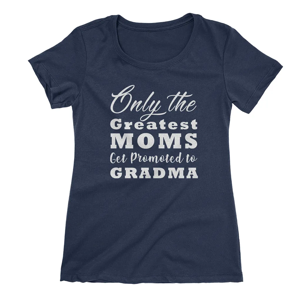 Only The Greatest Moms Get Promoted to Grandma- short sleeve Graphic T-Shirt for Grandma