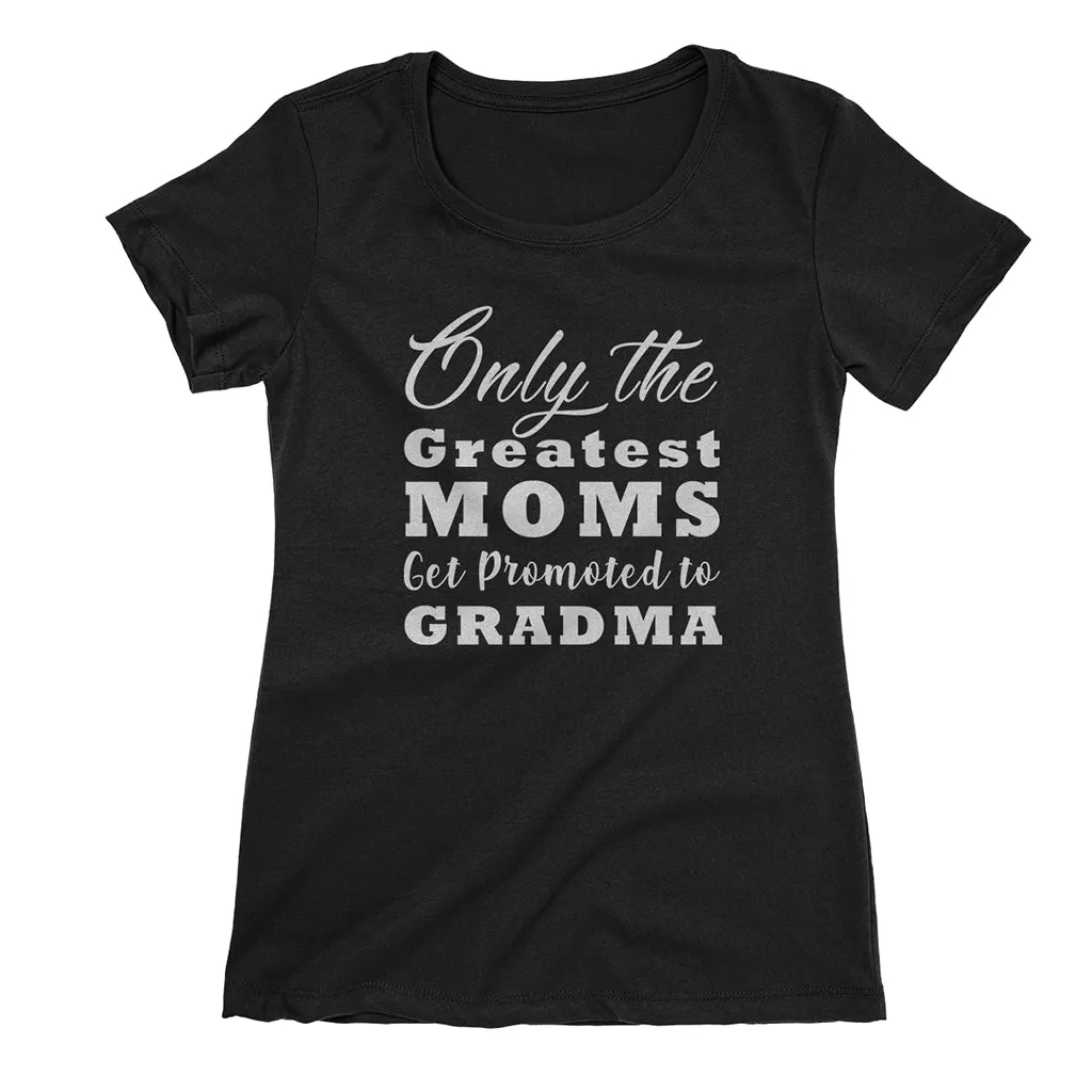 Only The Greatest Moms Get Promoted to Grandma- short sleeve Graphic T-Shirt for Grandma