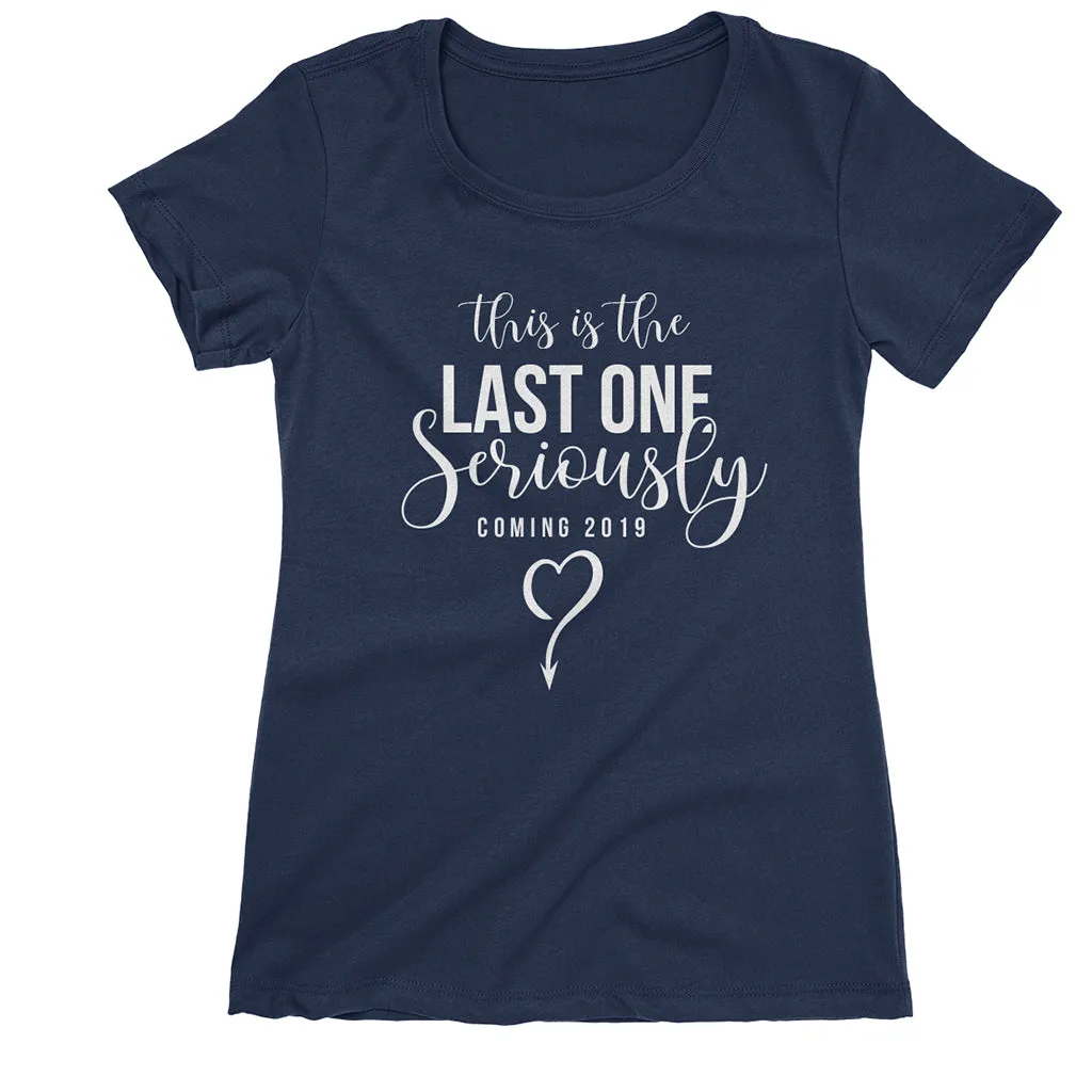 This is The Last One Seriously - short sleeve Pregnancy Announcement T-Shirt