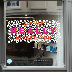 We've Really Missed You Leopard Print Coronavirus Retail Graphic Window Vinyl
