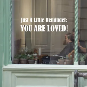 You are Loved Retail Shop Window Sticker Vinyl